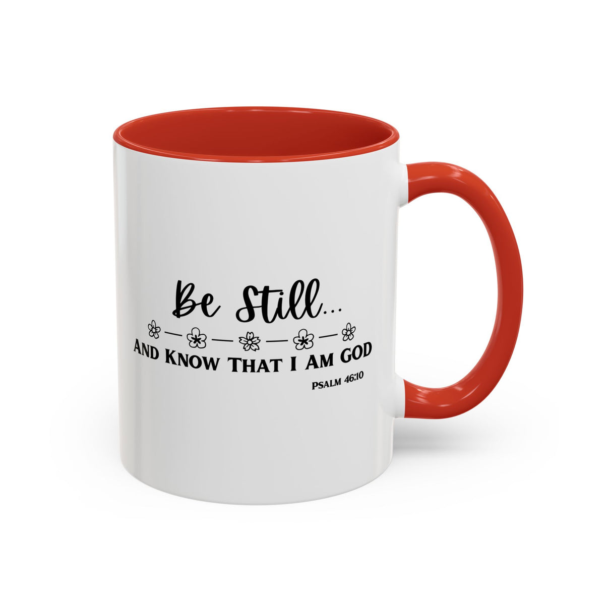 Psalm 46:10: Inspirational Coffee Mug - Be Still and Know That I Am God | 11oz