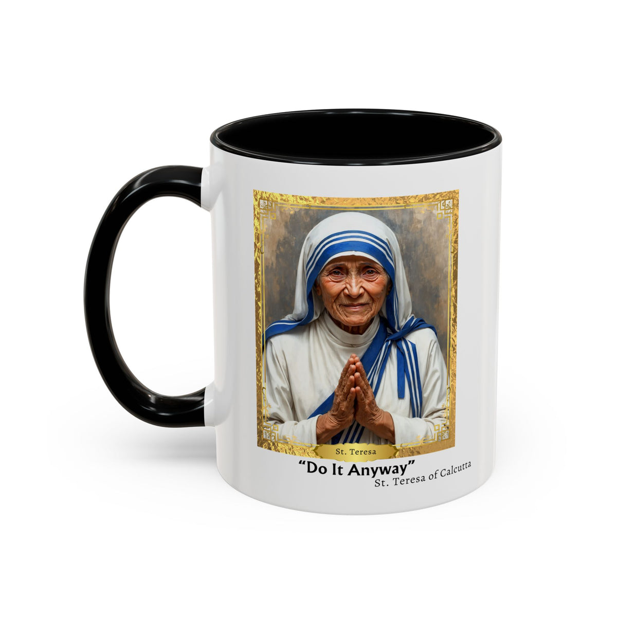 St. (Mother) Teresa "Do It Anyway" Prayer Card Devotional Coffee Mug - 11oz Accent Cup