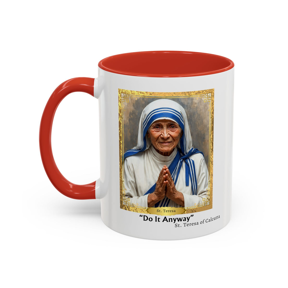 St. (Mother) Teresa "Do It Anyway" Prayer Card Devotional Coffee Mug - 11oz Accent Cup