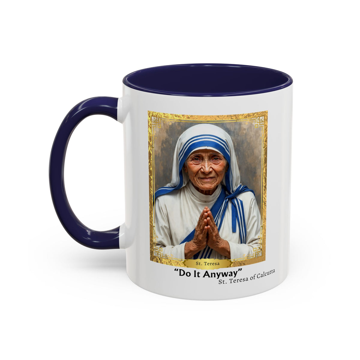 St. (Mother) Teresa "Do It Anyway" Prayer Card Devotional Coffee Mug - 11oz Accent Cup