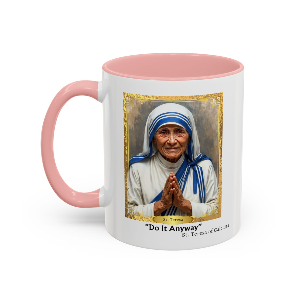 St. (Mother) Teresa "Do It Anyway" Prayer Card Devotional Coffee Mug - 11oz Accent Cup