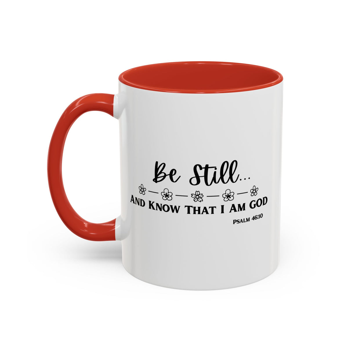 Psalm 46:10: Inspirational Coffee Mug - Be Still and Know That I Am God | 11oz